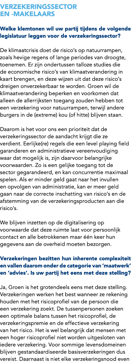 VERZEKERINGSSECTOR EN MAKELAARS Welke klemtonen wil uw partij tijdens de volgende legislatuur leggen voor de verzeker...