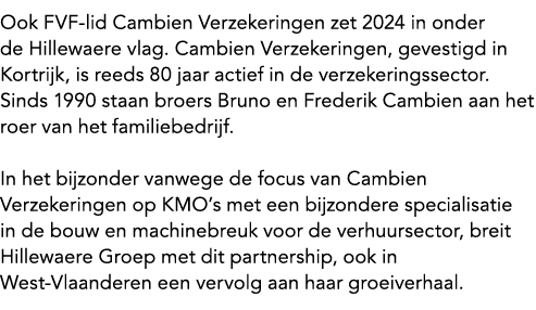 Ook FVF lid Cambien Verzekeringen zet 2024 in onder de Hillewaere vlag. Cambien Verzekeringen, gevestigd in Kortrijk,...